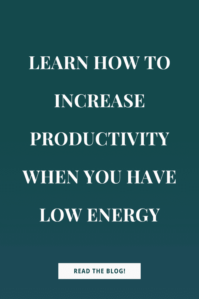 A green / blue gradient background with the text "Learn How to Increase Productivity When You Have Low Energy" in bold white text