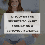 A woman sat in a yoga pose smiling at the camera. The text "iscover the Secrets to Habit Formation & Behaviour Change" in front on a faded cream background