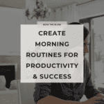 A woman sat in her kitchen working on her laptop looking relaxed. The text "Create Morning Routines for Productivity & Success" in front on a faded cream background