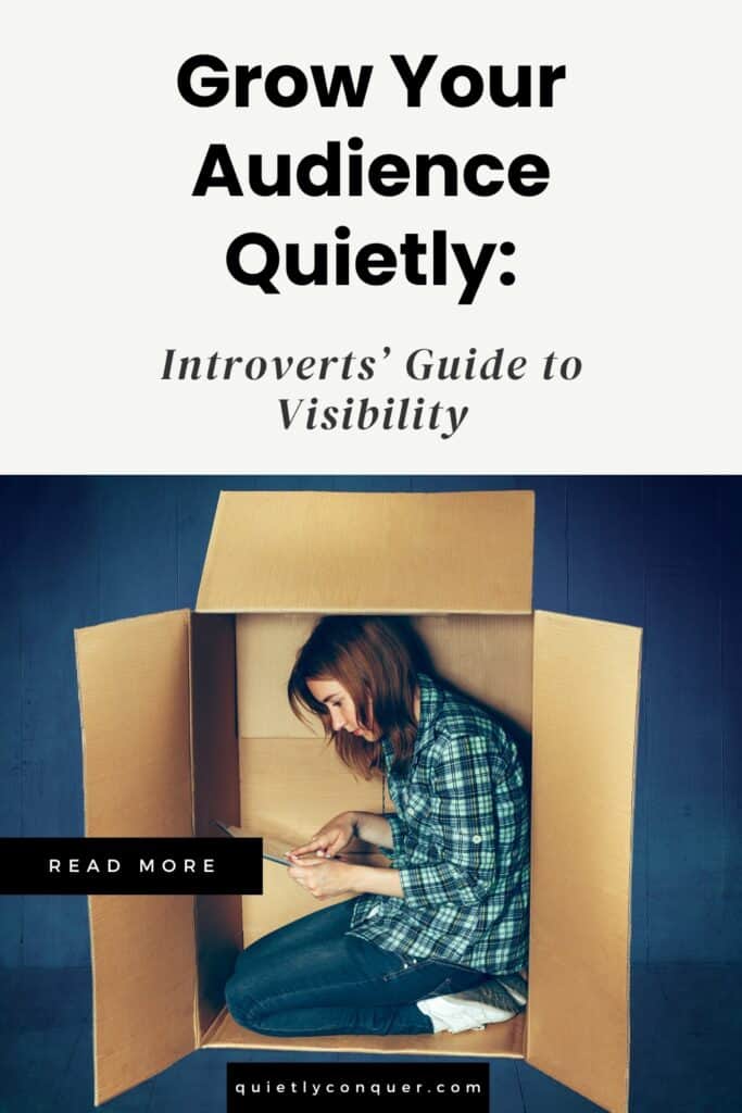 Visibility for Introverts: A woman in a box with an ipad. The text "Grow Your Audience Quietly: Introverts' Guide to Visibility" is above the image