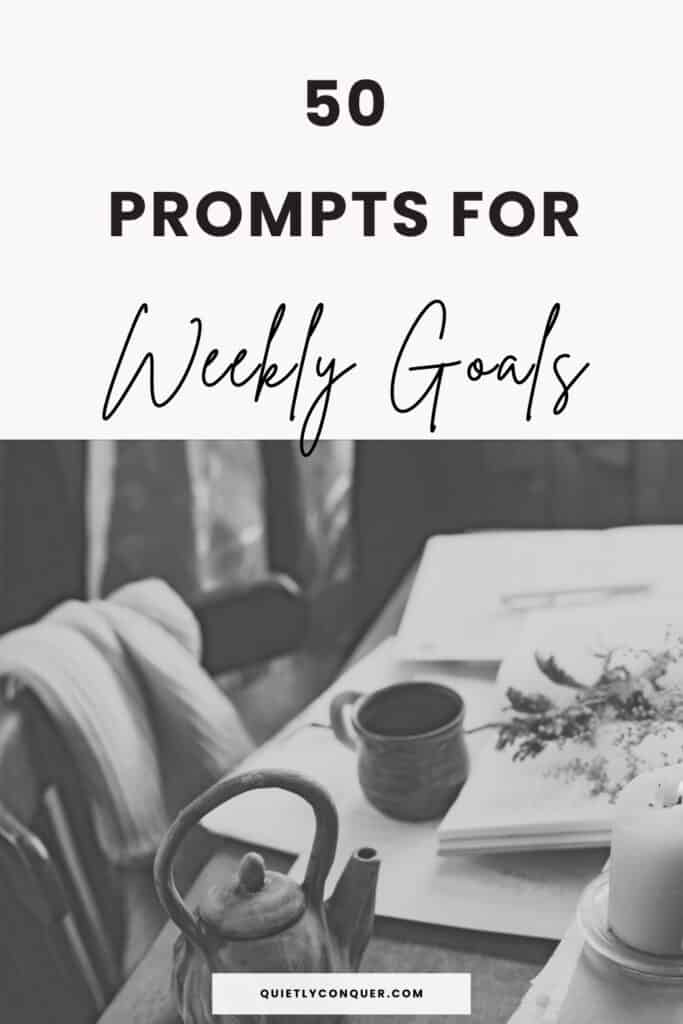A black & white image of a desk with a cup & flowers. Text reads "50 Prompts for Weekly Goals"