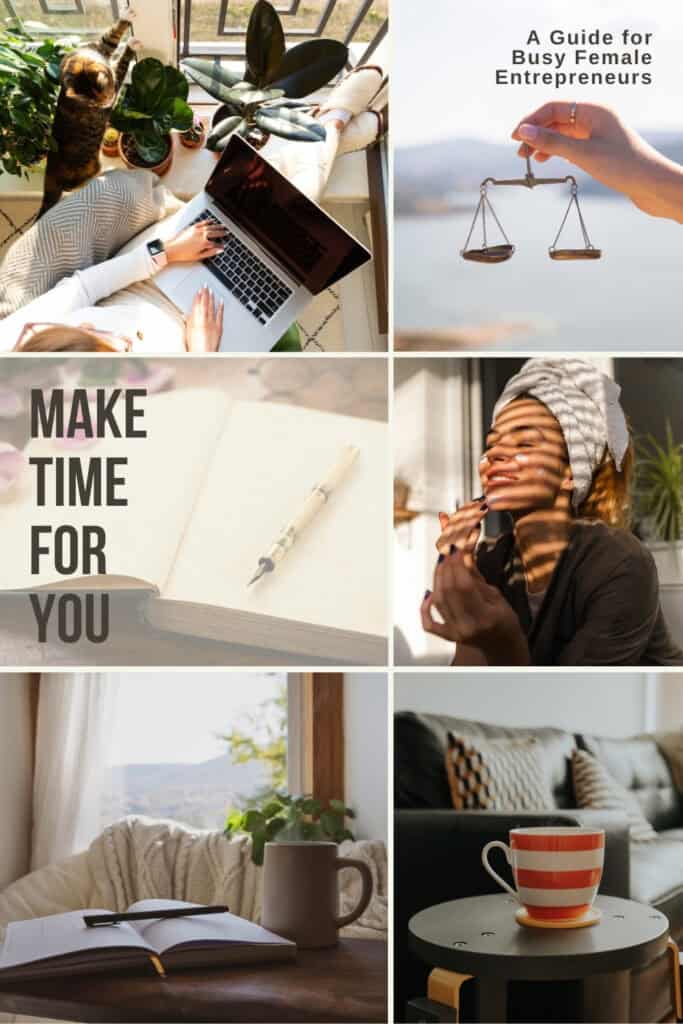 Small images of women working, relaxing. Text reads - Make Time for You: A Guide for Busy Entrepreneurs