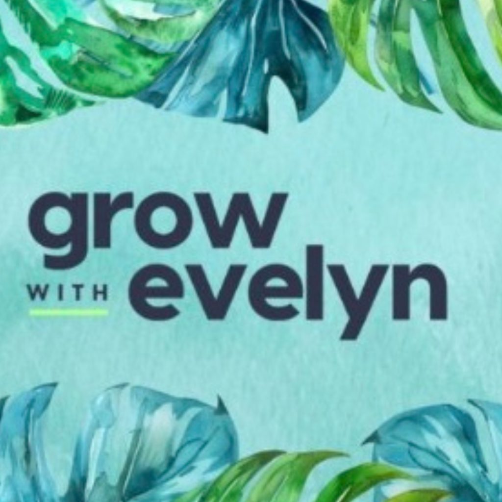 Grow With Evelyn